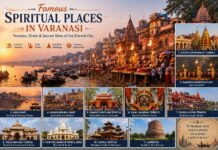 Famous Spiritual Places in Varanasi – Temples, Ghats Famous Spiritual Places in Varanasi